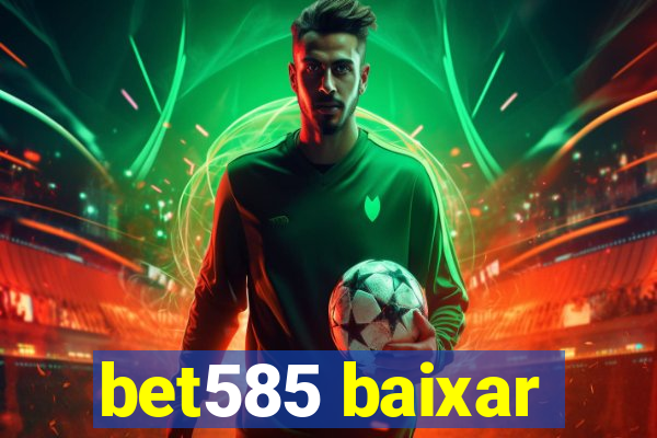 bet585 baixar